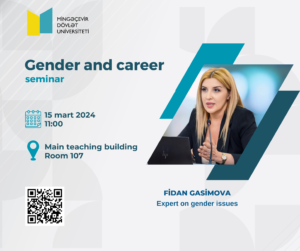 Read more about the article Mingachevir State University (MSU) Career and Development Center will organize a seminar on “Gender and career”